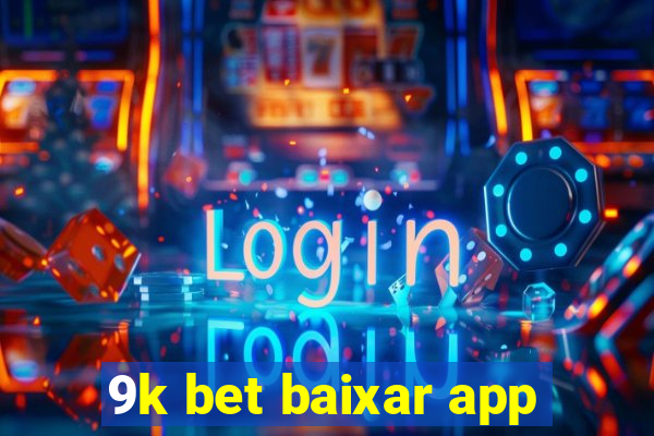 9k bet baixar app